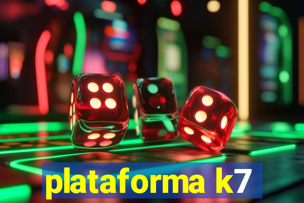 plataforma k7